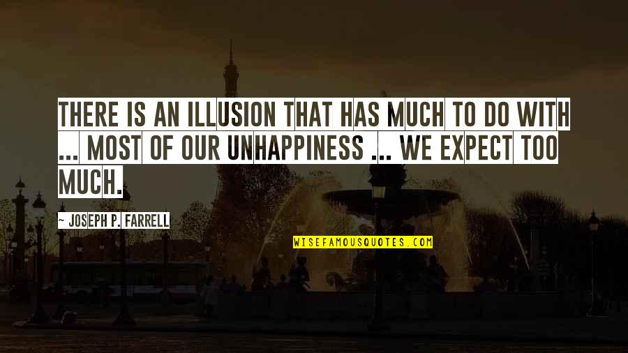 Hollingbery Spot Quotes By Joseph P. Farrell: There is an illusion that has much to Hollingbery Spot Quotes By Joseph P. Farrell: There is an illusion that has much to