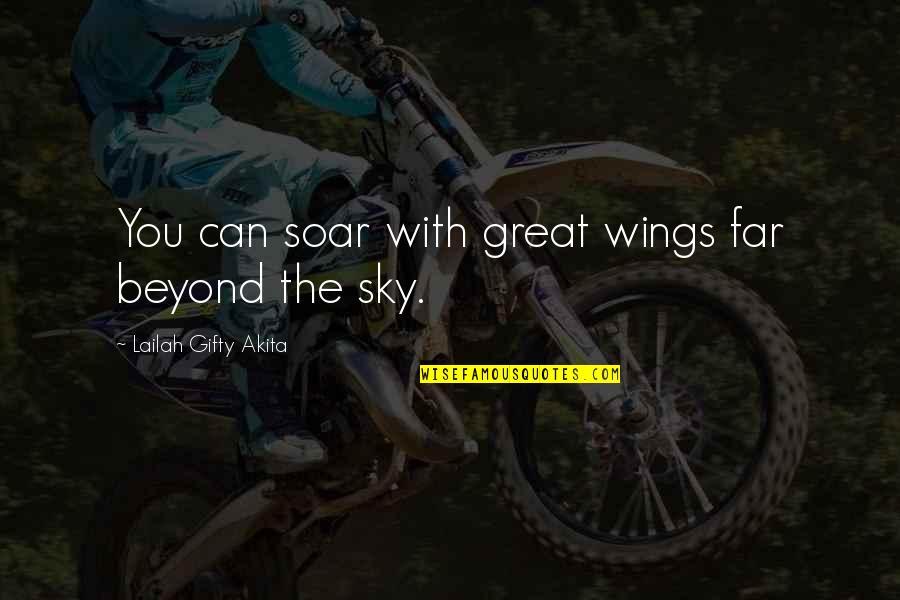 Hollingsworth's Quotes By Lailah Gifty Akita: You can soar with great wings far beyond
