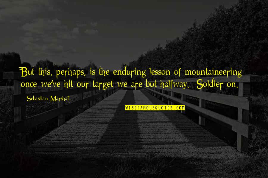 Hollington Temporary Quotes By Sebastian Marshall: But this, perhaps, is the enduring lesson of Hollington Temporary Quotes By Sebastian Marshall: But this, perhaps, is the enduring lesson of