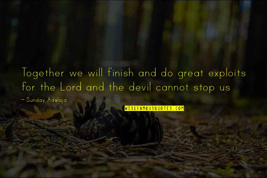 Hollon Hs 500d Quotes By Sunday Adelaja: Together we will finish and do great exploits