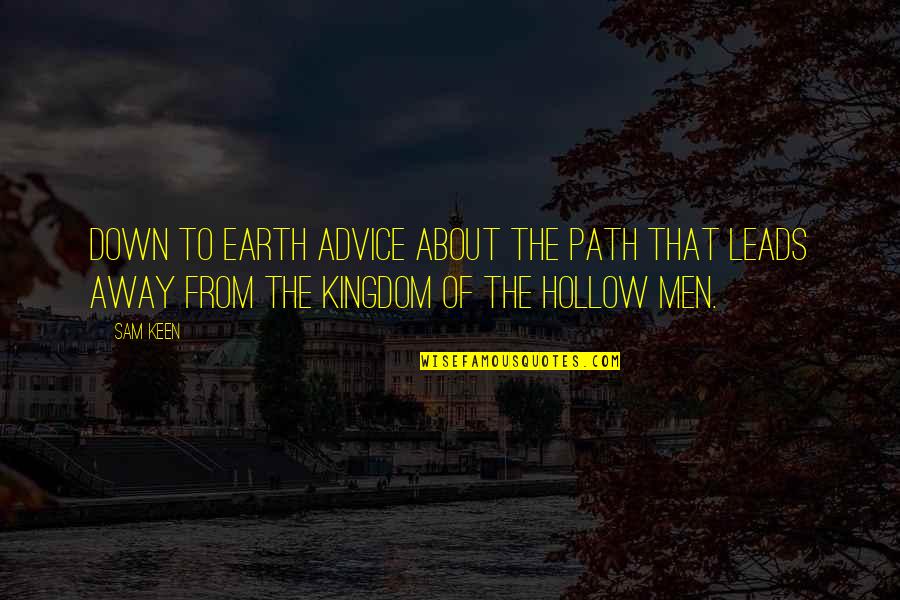 Hollow Quotes By Sam Keen: Down to earth advice about the path that