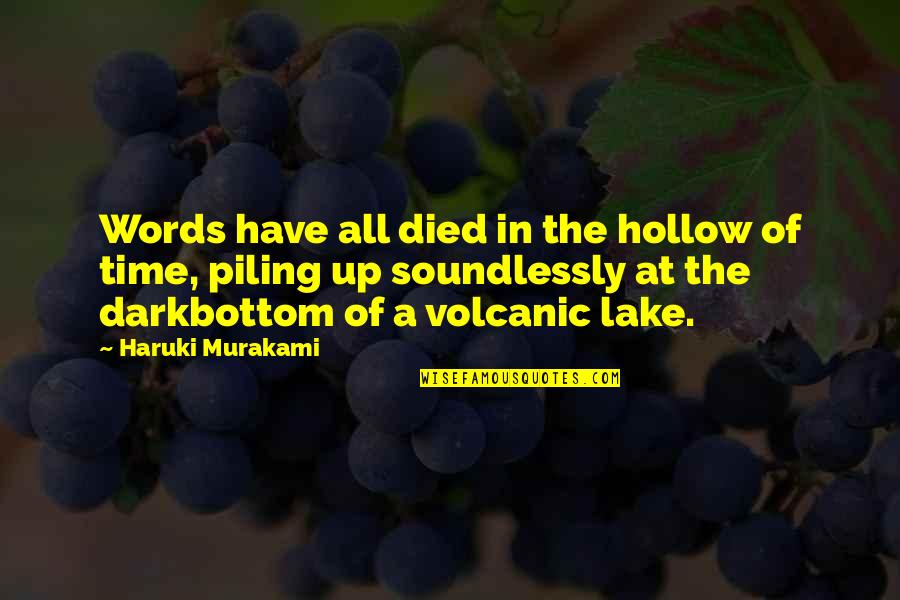 Hollow Words Quotes By Haruki Murakami: Words have all died in the hollow of Hollow Words Quotes By Haruki Murakami: Words have all died in the hollow of