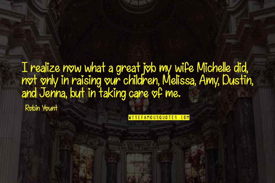 Hollowing Day Quotes By Robin Yount: I realize now what a great job my