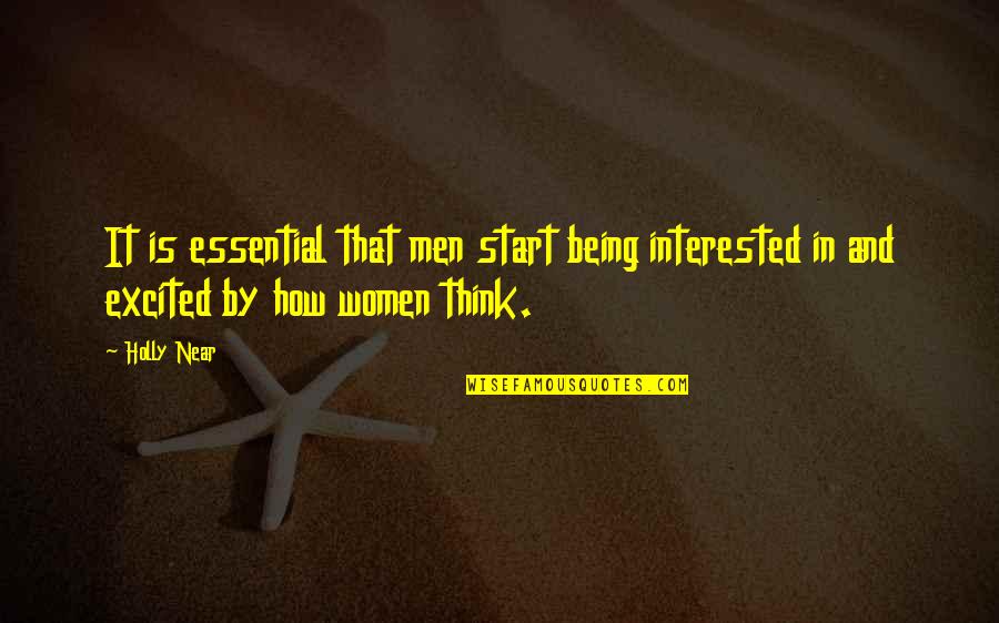 Holly Near Quotes By Holly Near: It is essential that men start being interested