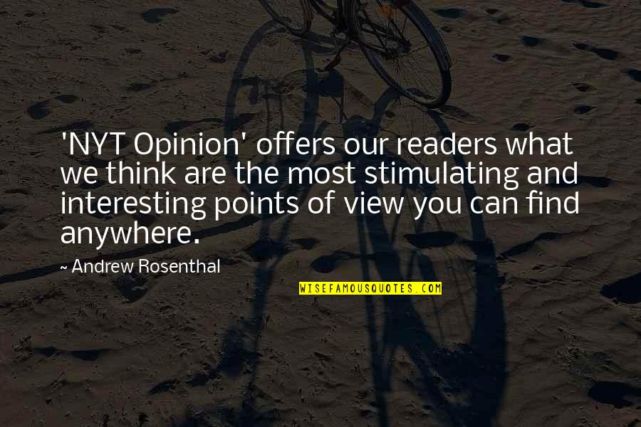 Hollywood Hills Quotes By Andrew Rosenthal: 'NYT Opinion' offers our readers what we think