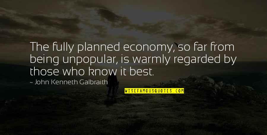 Hollywood Influence Quotes By John Kenneth Galbraith: The fully planned economy, so far from being