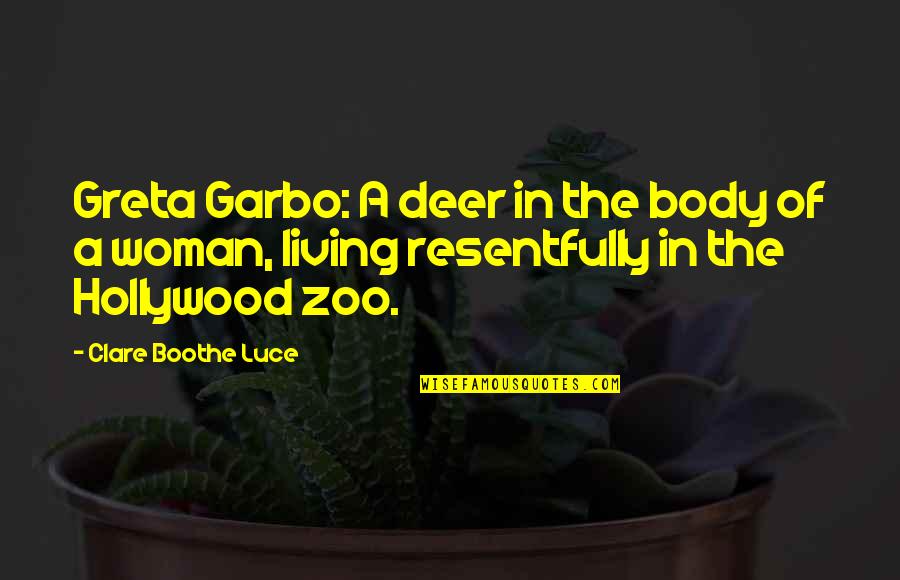 Hollywood Life Quotes By Clare Boothe Luce: Greta Garbo: A deer in the body of