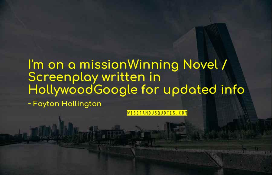 Hollywood Life Quotes By Fayton Hollington: I'm on a missionWinning Novel / Screenplay written