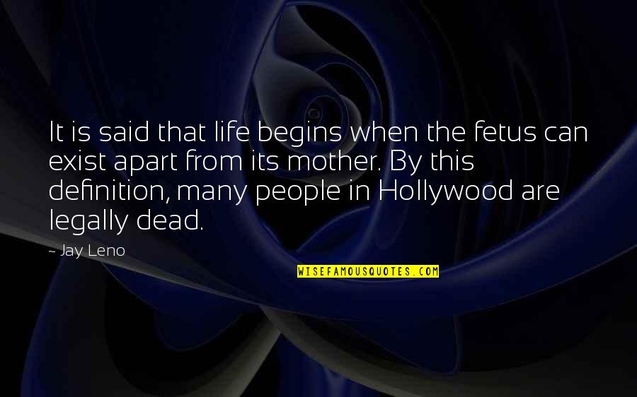 Hollywood Life Quotes By Jay Leno: It is said that life begins when the