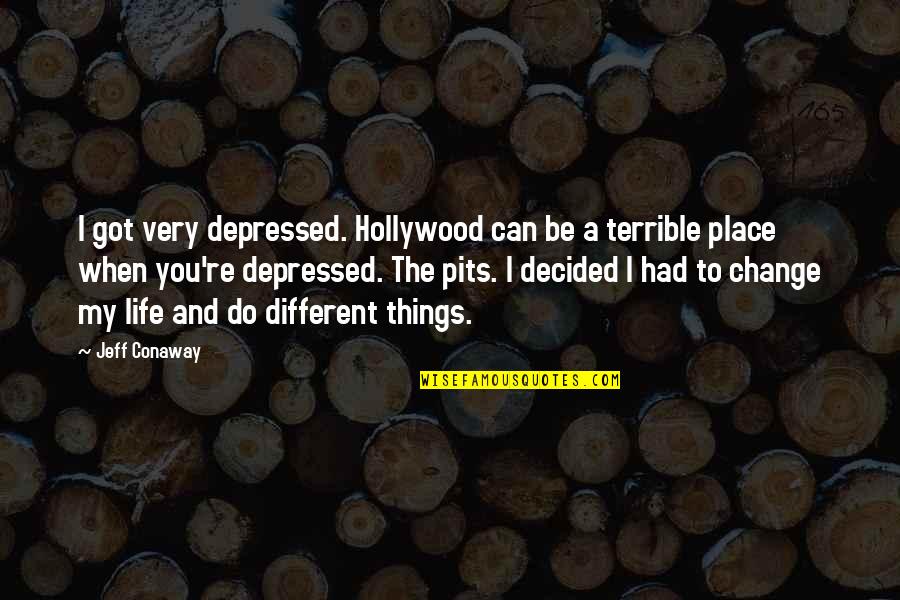 Hollywood Life Quotes By Jeff Conaway: I got very depressed. Hollywood can be a