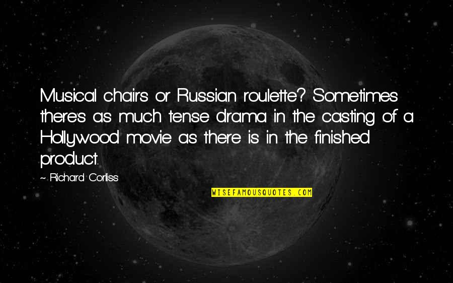 Hollywood Movie Quotes By Richard Corliss: Musical chairs or Russian roulette? Sometimes there's as