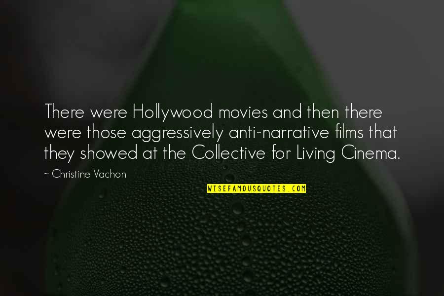 Hollywood Movies Quotes By Christine Vachon: There were Hollywood movies and then there were