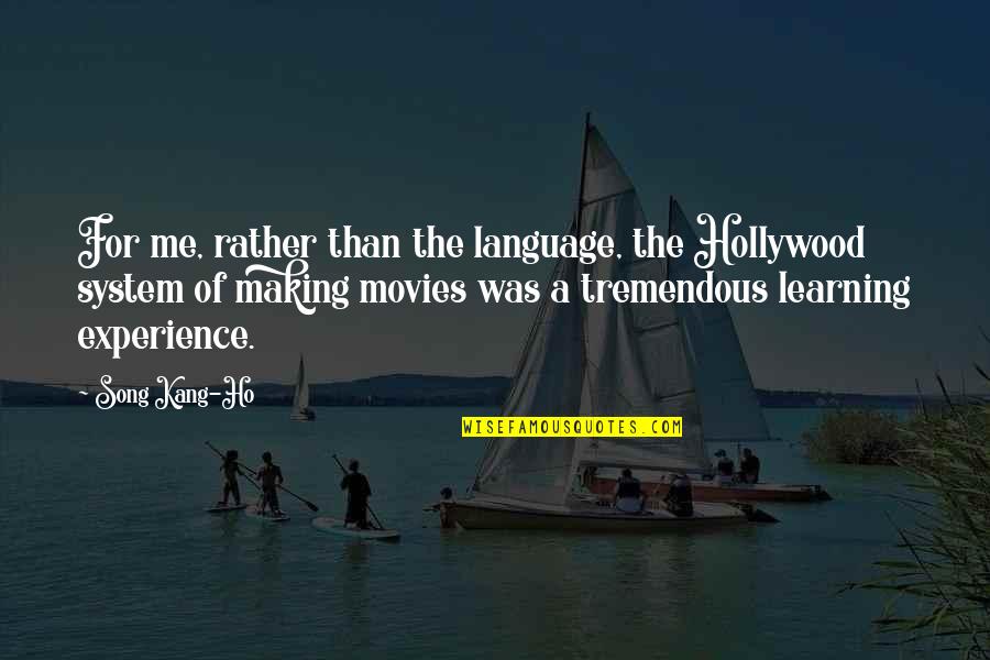 Hollywood Movies Quotes By Song Kang-Ho: For me, rather than the language, the Hollywood