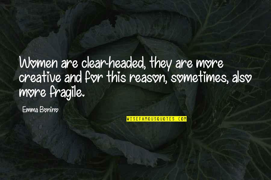 Hollywood Undead I Don't Wanna Die Quotes By Emma Bonino: Women are clear-headed, they are more creative and