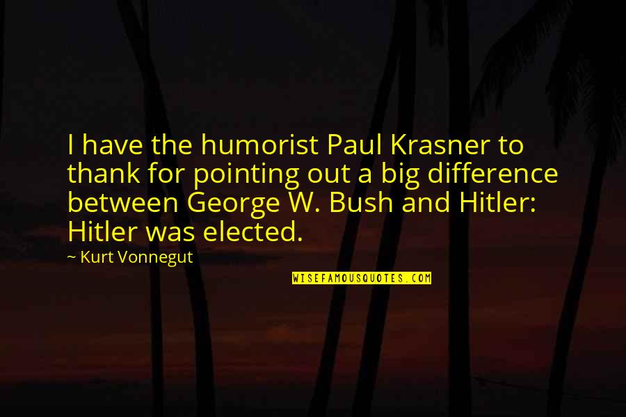 Hollywood Undead Quotes By Kurt Vonnegut: I have the humorist Paul Krasner to thank