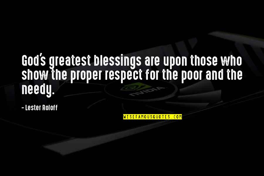 Holme Quotes By Lester Roloff: God's greatest blessings are upon those who show