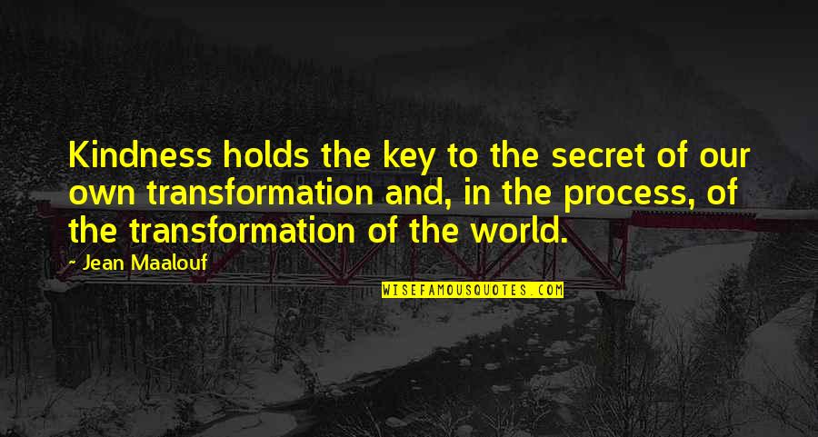 Holmefjord Quotes By Jean Maalouf: Kindness holds the key to the secret of