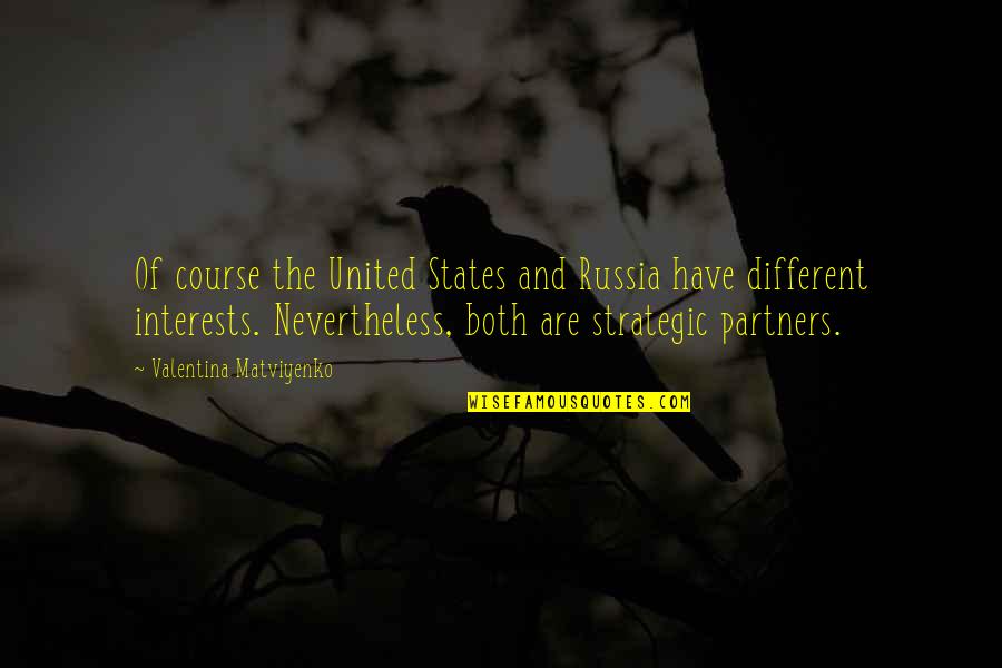 Holmes Seeds Quotes By Valentina Matviyenko: Of course the United States and Russia have Holmes Seeds Quotes By Valentina Matviyenko: Of course the United States and Russia have
