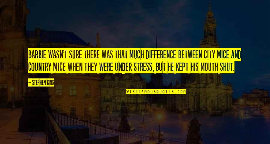 Holocaust Primary Sources Quotes By Stephen King: Barbie wasn't sure there was that much difference