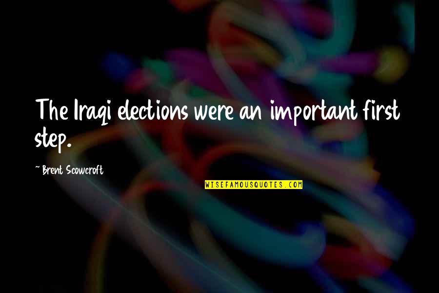 Holocausts In Africa Quotes By Brent Scowcroft: The Iraqi elections were an important first step.