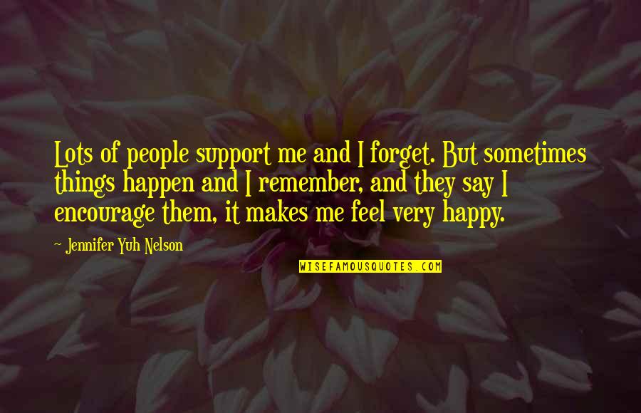 Holofcener Quotes By Jennifer Yuh Nelson: Lots of people support me and I forget.