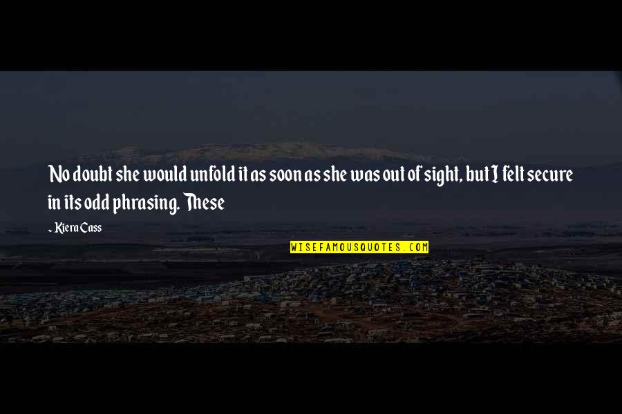 Holoubek Inc Quotes By Kiera Cass: No doubt she would unfold it as soon Holoubek Inc Quotes By Kiera Cass: No doubt she would unfold it as soon