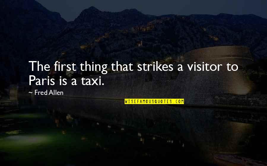 Holpen Pronunciation Quotes By Fred Allen: The first thing that strikes a visitor to