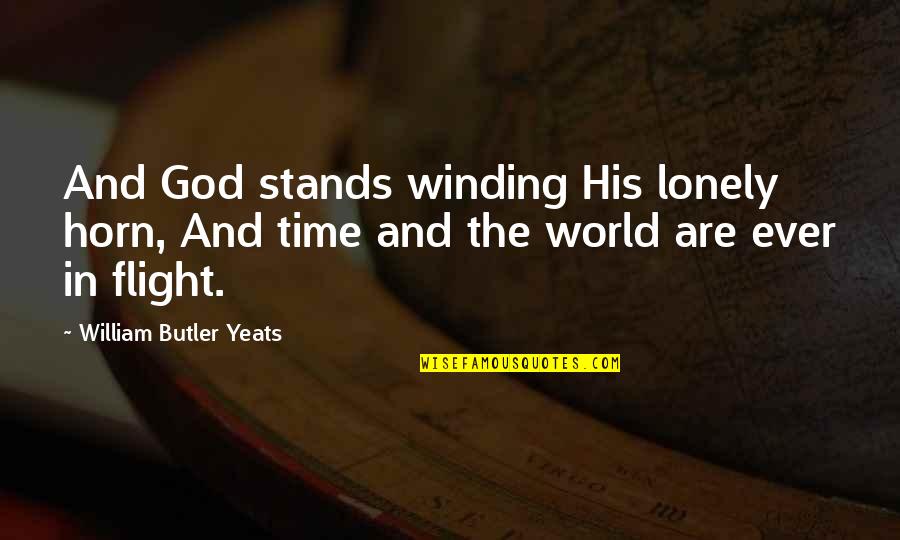 Holroyd Olympia Quotes By William Butler Yeats: And God stands winding His lonely horn, And