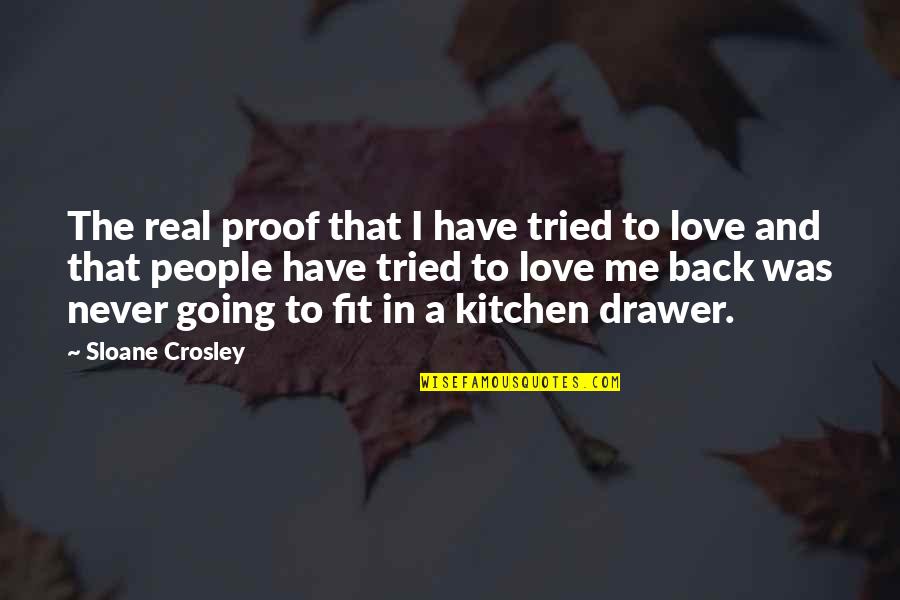 Holsters For 1911 Quotes By Sloane Crosley: The real proof that I have tried to Holsters For 1911 Quotes By Sloane Crosley: The real proof that I have tried to