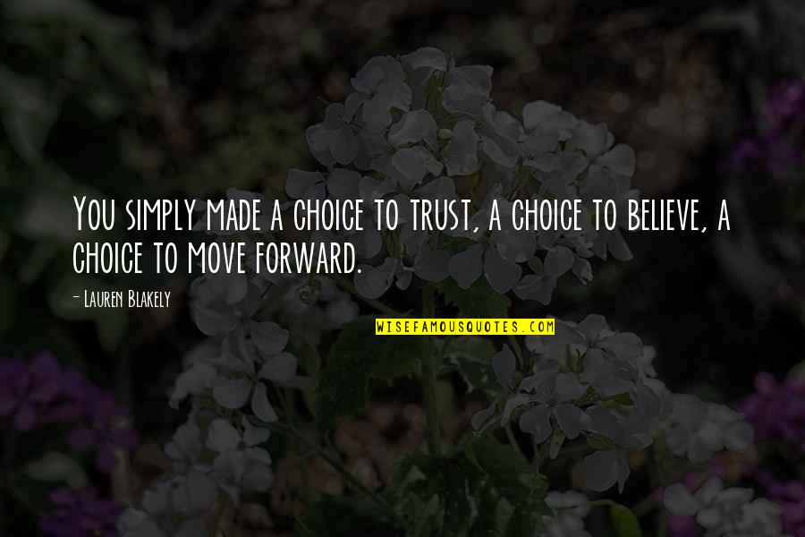 Holst's Quotes By Lauren Blakely: You simply made a choice to trust, a