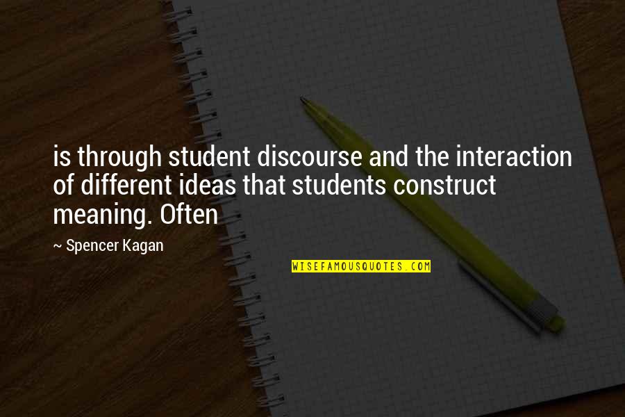 Holt Wunch Quotes By Spencer Kagan: is through student discourse and the interaction of Holt Wunch Quotes By Spencer Kagan: is through student discourse and the interaction of