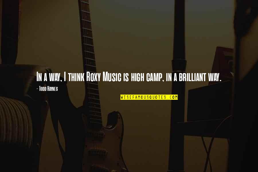Holten Diagram Quotes By Todd Haynes: In a way, I think Roxy Music is