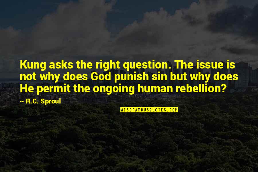 Holthouse Construction Quotes By R.C. Sproul: Kung asks the right question. The issue is Holthouse Construction Quotes By R.C. Sproul: Kung asks the right question. The issue is