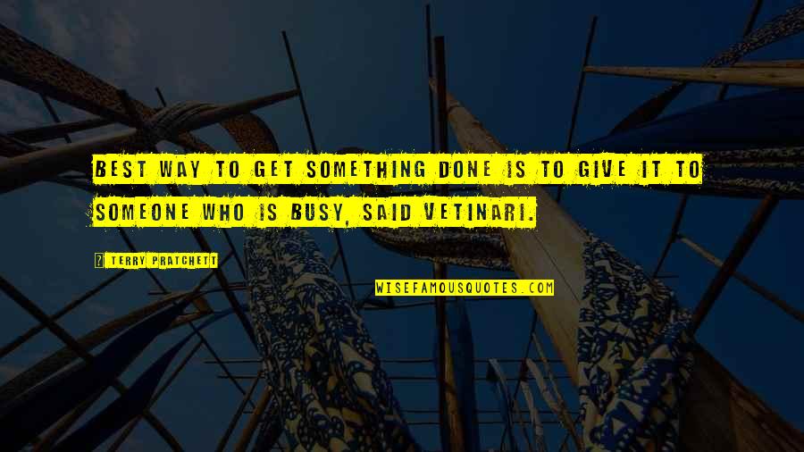 Holthouser Motor Quotes By Terry Pratchett: Best way to get something done is to Holthouser Motor Quotes By Terry Pratchett: Best way to get something done is to