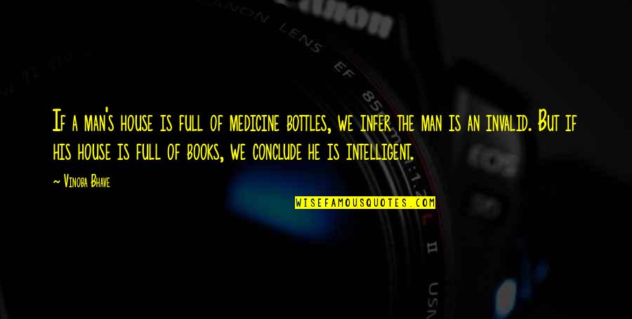 Holtzberger Quotes By Vinoba Bhave: If a man's house is full of medicine