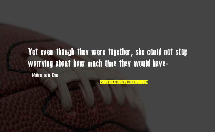 Holubec Deborah Quotes By Melissa De La Cruz: Yet even though they were together, she could Holubec Deborah Quotes By Melissa De La Cruz: Yet even though they were together, she could