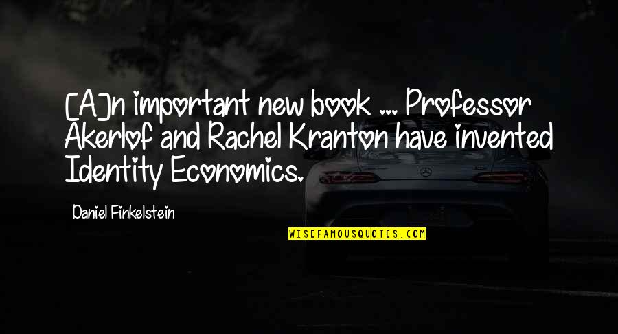 Holubec Ethnic Origin Quotes By Daniel Finkelstein: [A]n important new book ... Professor Akerlof and
