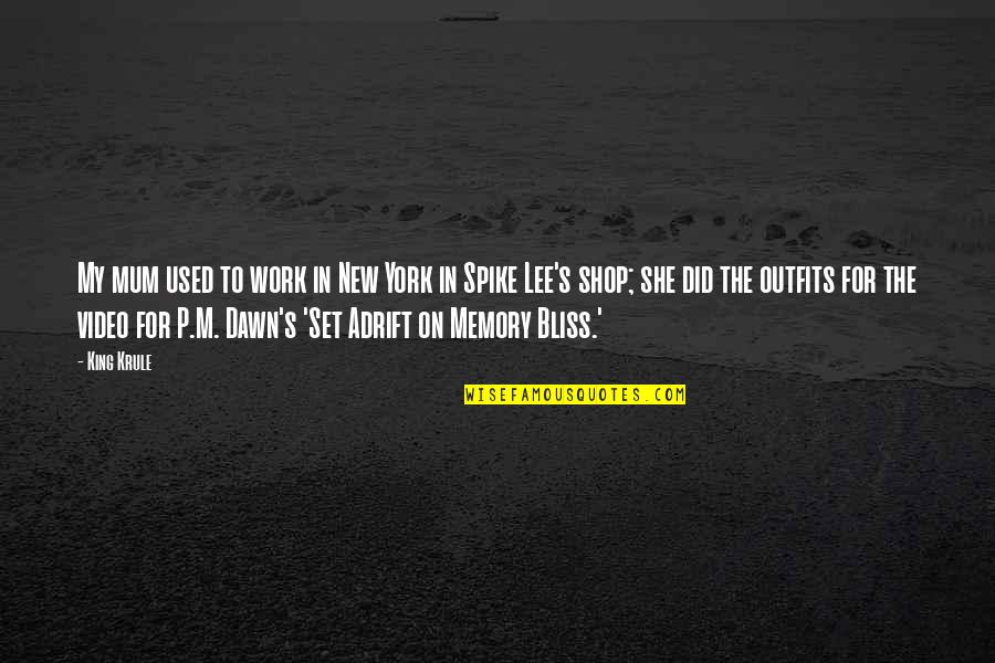 Holvey Genealogy Quotes By King Krule: My mum used to work in New York Holvey Genealogy Quotes By King Krule: My mum used to work in New York