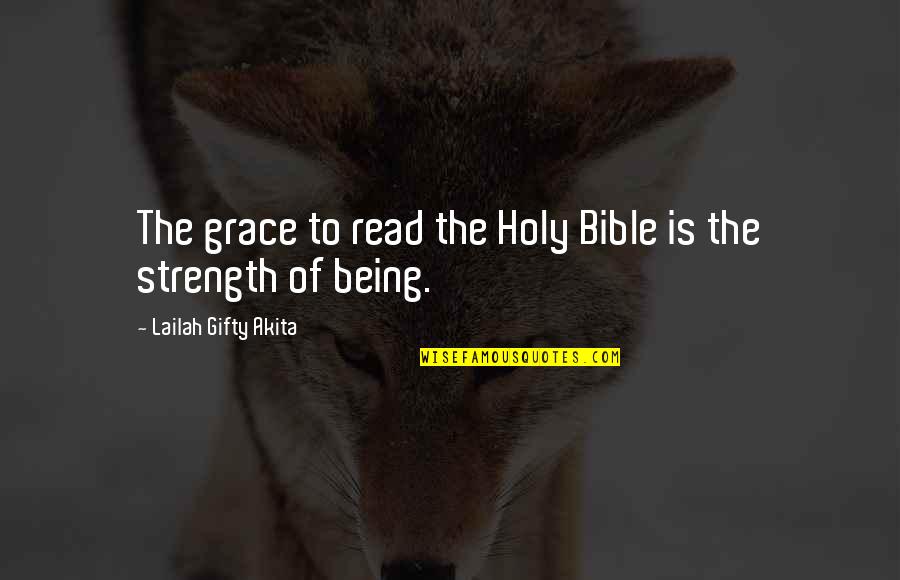 Holy Christian Quotes By Lailah Gifty Akita: The grace to read the Holy Bible is
