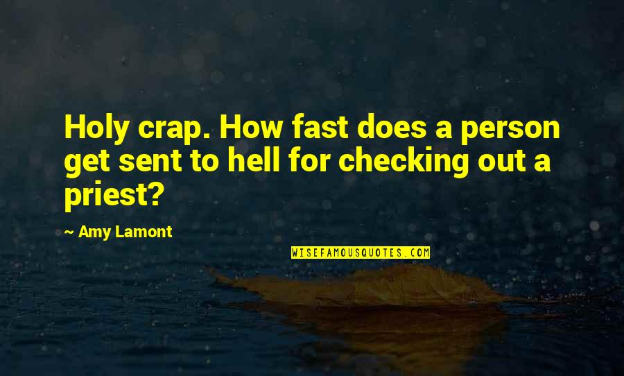 Holy Crap Quotes By Amy Lamont: Holy crap. How fast does a person get