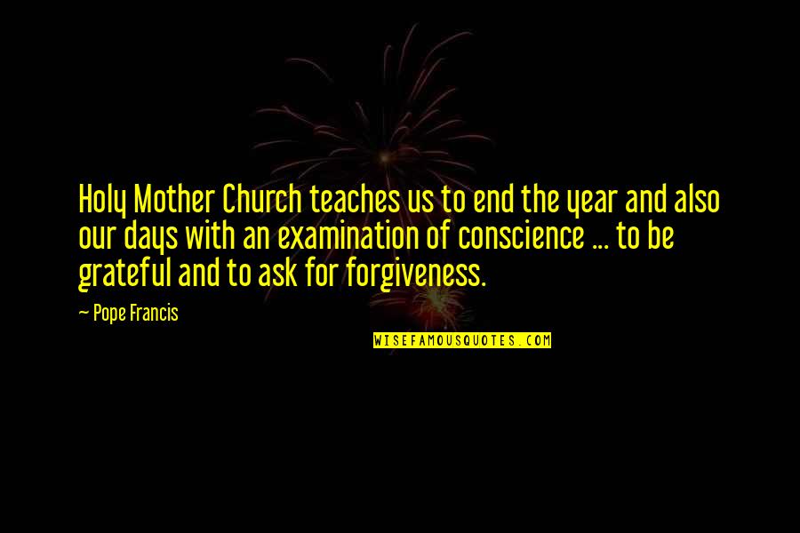 Holy Days Quotes By Pope Francis: Holy Mother Church teaches us to end the