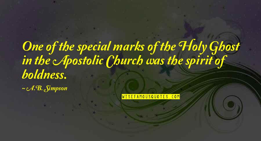 Holy Ghost Quotes By A.B. Simpson: One of the special marks of the Holy