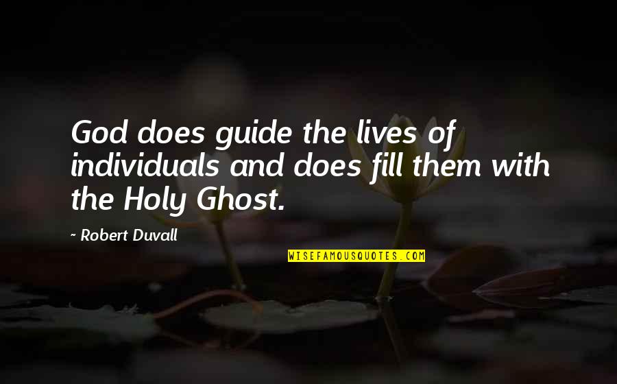 Holy Ghost Quotes By Robert Duvall: God does guide the lives of individuals and