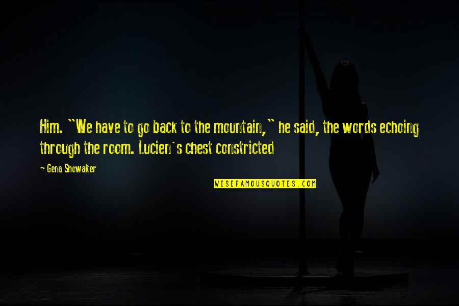 Holy Grenade Of Antioch Quotes By Gena Showalter: Him. "We have to go back to the Holy Grenade Of Antioch Quotes By Gena Showalter: Him. "We have to go back to the