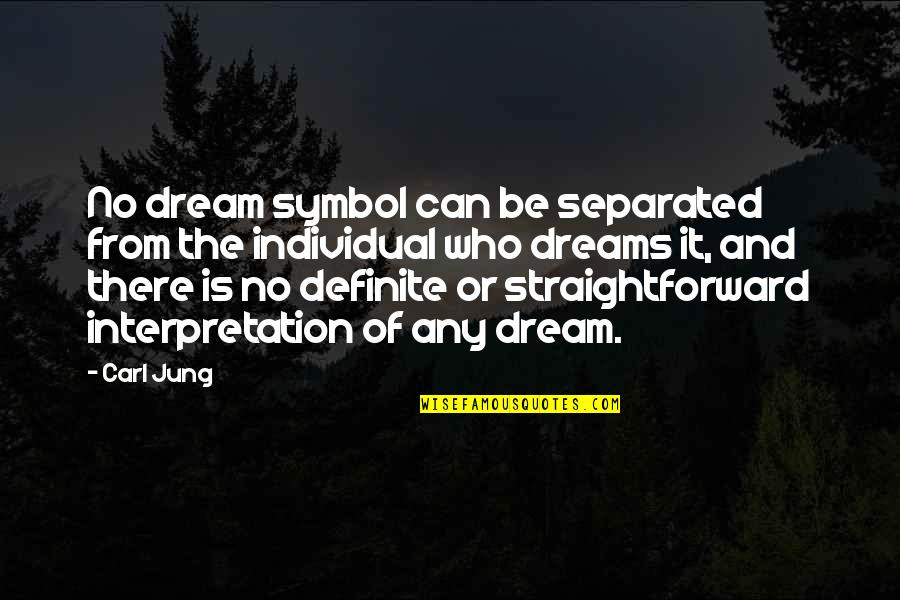 Holy Innocents Day Quotes By Carl Jung: No dream symbol can be separated from the