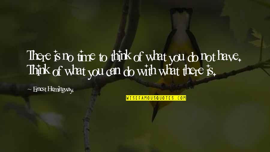 Holy Men Wrote Quotes By Ernest Hemingway,: There is no time to think of what