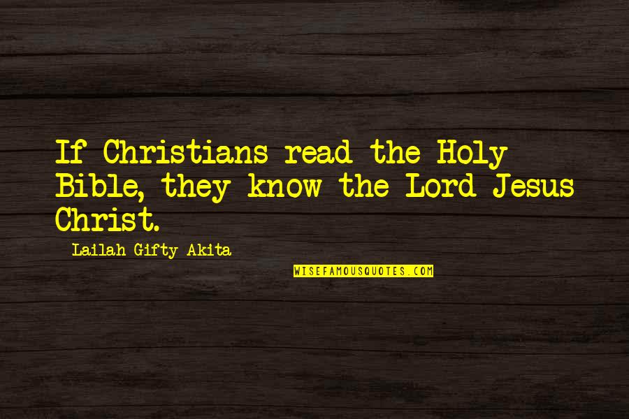 Holy Religion Quotes By Lailah Gifty Akita: If Christians read the Holy Bible, they know