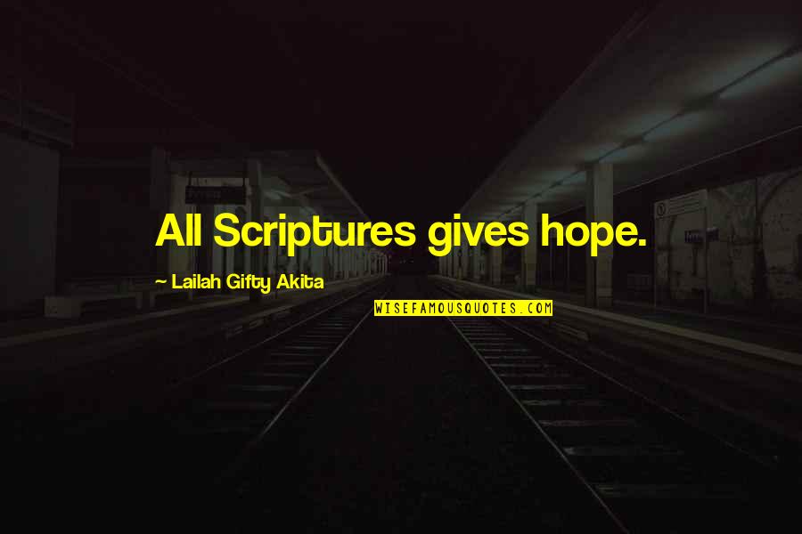 Holy Scriptures Quotes By Lailah Gifty Akita: All Scriptures gives hope.