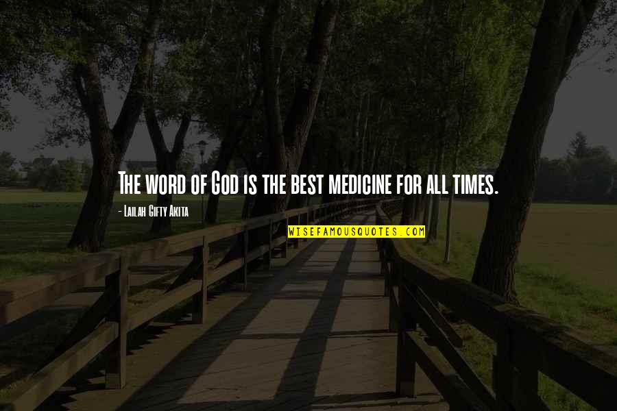 Holy Scriptures Quotes By Lailah Gifty Akita: The word of God is the best medicine