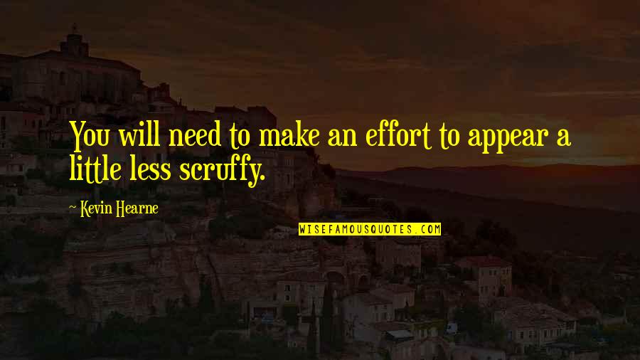 Holy Spirit Take Over Quotes By Kevin Hearne: You will need to make an effort to